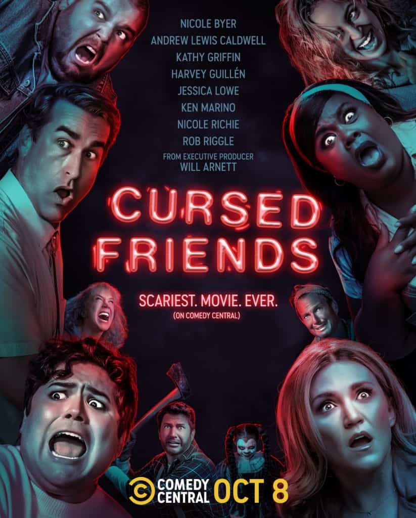 Four frightened friends are pictured making scared faces below the neon "Cursed Friends" title. The background features panicked characters and cast names. Text reads, "Scariest. Movie. Ever." Don’t miss Cursed Friends, premiering on Comedy Central Oct 8.