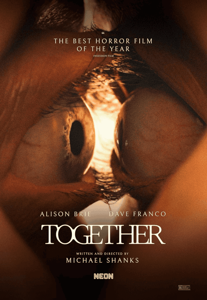 A movie poster shows two faces pressed closely together, with their eyes wide open, overlapping to form a surreal, single eye. Text reads: "The best horror film of the year," starring Alison Brie and Dave Franco. Title: TOGETHER.